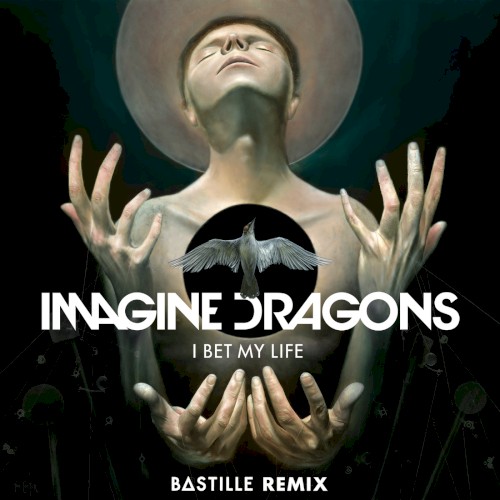 Portada del sencillo I Bet My Life (Bastille remix) de Imagine Dragons