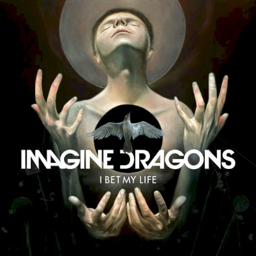 Portada del sencillo I Bet My Life de Imagine Dragons