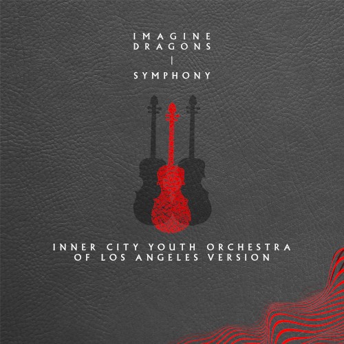Portada del sencillo Symphony (Inner City Youth Orchestra of Los Angeles version) de Imagine Dragons