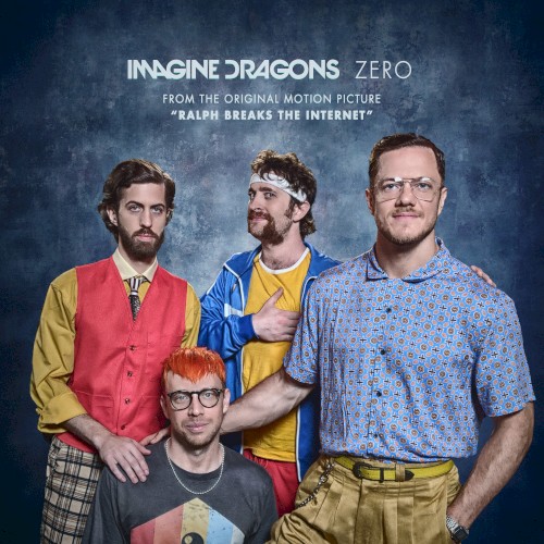 Imagine Dragons 的 Zero (from the original motion picture “Ralph Breaks the Internet”) 单曲封面