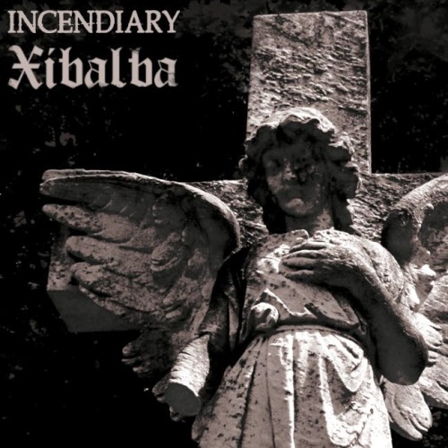 Incendiary / Xibalba by Incendiary EP cover art