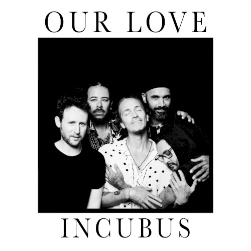 Pochette de Our Love par Incubus (single)