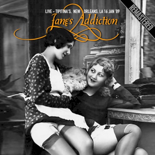 Cover-Artwork für das Album Live - Tipitina's, New Orleans, LA 16 Jan '89 (Remastered) von Jane`s Addiction