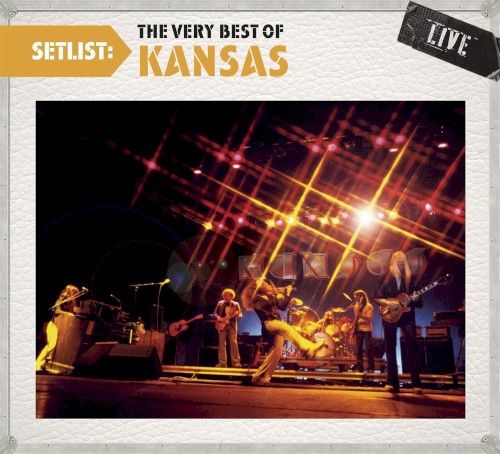 Kansas 的 Setlist: The Very Best of Kansas LIVE 專輯 封面