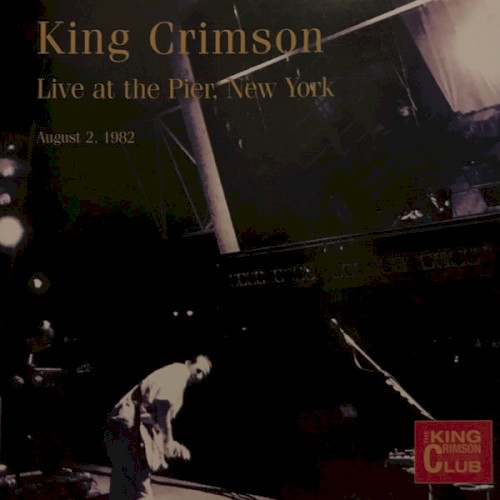 Live at the Pier, New York – August 2, 1982 by King Crimson album cover art