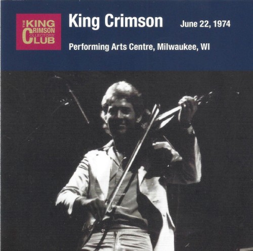 King Crimson 的 Performing Arts Centre, Milwaukee, WI, June 22, 1974 專輯 封面