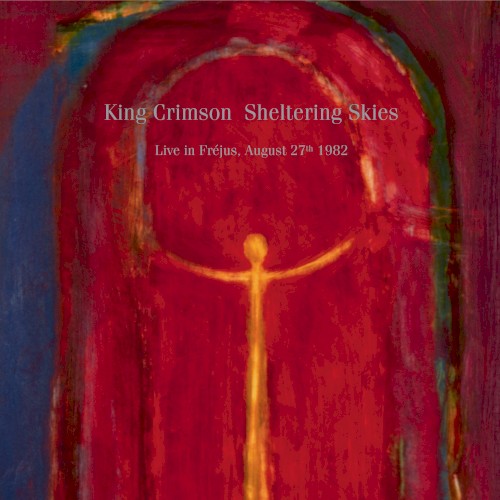 Cover-Artwork für das Album Sheltering Skies (live in Fréjus, August 27th 1982) von King Crimson