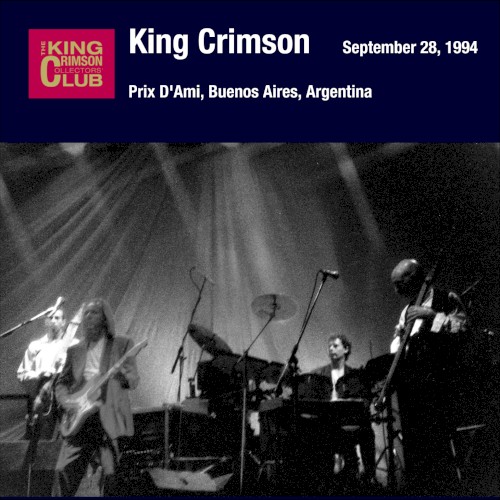 Cover-Artwork für das Album September 28, 1994: Prix D'Ami, Buenos Aires, Argentina von King Crimson
