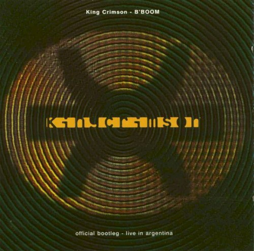 Portada del álbum B’BOOM: Official Bootleg – Live in Argentina de King Crimson