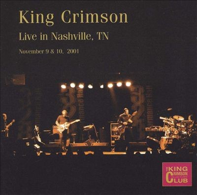 Live in Nashville, TN: November 9 & 10, 2001 by King Crimson album cover art