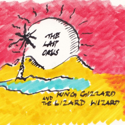 Pochette de The Last Oasis par King Gizzard & the Lizard Wizard (single)