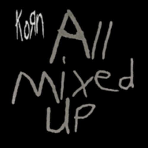 Pochette de All Mixed Up par Korn (EP)