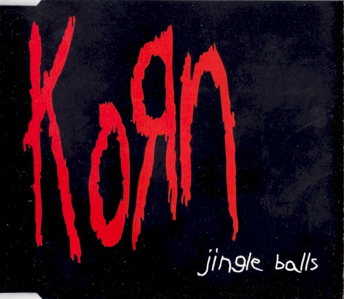 Cover-Artwork für die Single Jingle Balls von Korn