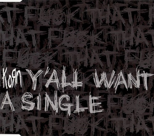 Cover-Artwork für die Single Y'all Want a Single von Korn
