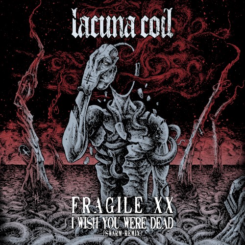 Lacuna Coil 的 Fragile XX / I Wish You Were Dead (SWARM remix) 單曲 封面