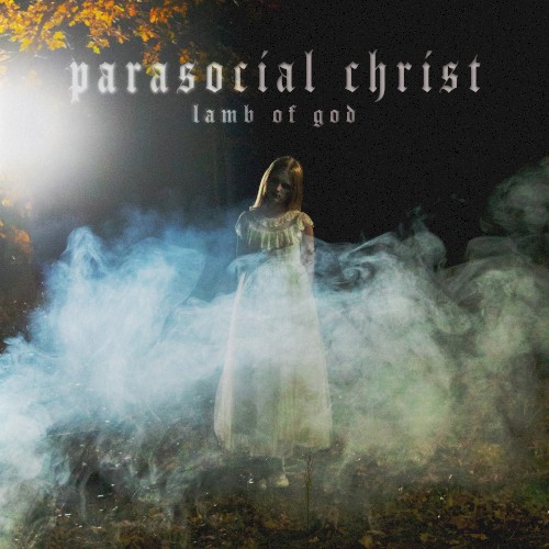 Parasocial Christ by Lamb Of God single cover art