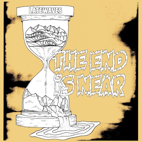 Cover-Artwork für die Single The End is Near von Latewaves