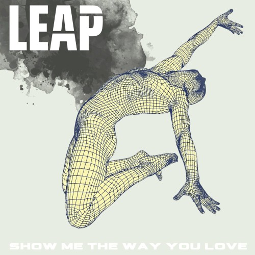 Portada del sencillo Show Me the Way You Love de LEAP