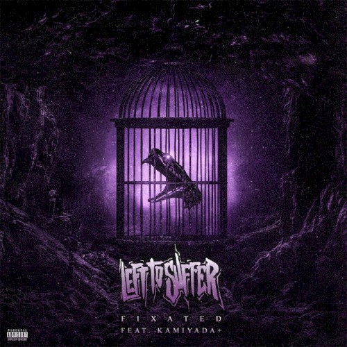 Cover-Artwork für die Single Fixated von Left to Suffer