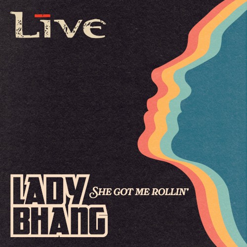 Live 的 Lady Bhang (She Got Me Rollin’) 單曲 封面