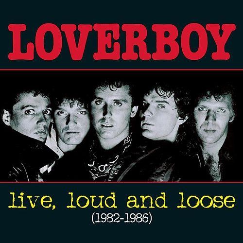 Portada del álbum Live, Loud and Loose de Loverboy
