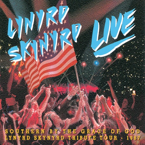 Southern by the Grace of God: Tribute Tour 1987 by Lynyrd Skynyrd album cover art
