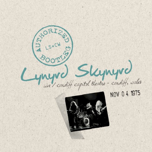 Authorized Bootleg: Live / Cardiff Capitol Theatre - Cardiff, Wales 11/4/1975 by Lynyrd Skynyrd album cover art