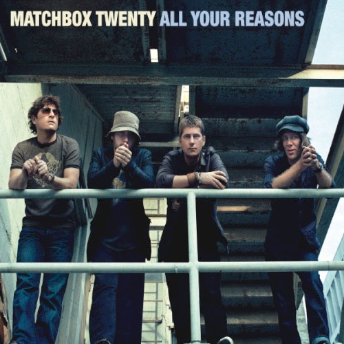 Portada del sencillo All Your Reasons de Matchbox Twenty
