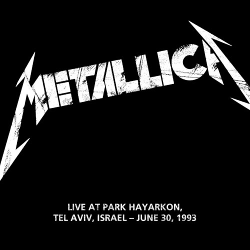 Metallica 的 1993-06-30: Park HaYarkon, Tel Aviv, IL 专辑封面
