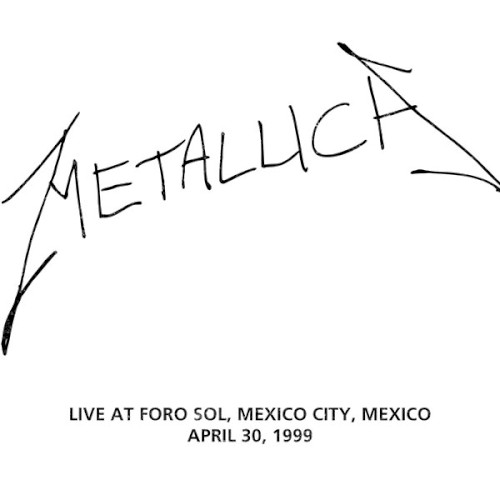 Portada del álbum 1999-04-30: Foro Sol, Mexico City, MX de Metallica