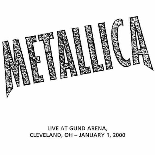Metallica 的 Live at Gund Arena, Cleveland, OH January 1, 2000 专辑封面