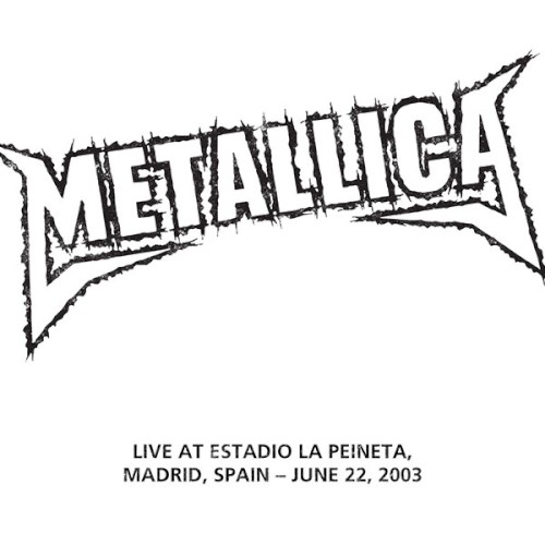 Metallica 的 2003-06-22: Estadio La Peineta, Madrid, ESP 专辑封面