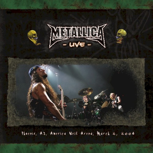 Metallica 的 2004-03-02: Phoenix, AZ, USA 專輯 封面