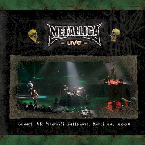 Metallica 的 2004-03-24: Pengrowth Saddledome, Calgary, AB, Canada 專輯 封面