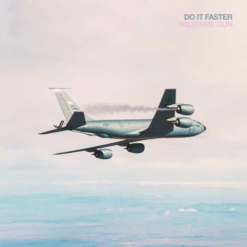 Cover-Artwork für die Single Do It Faster von Militarie Gun