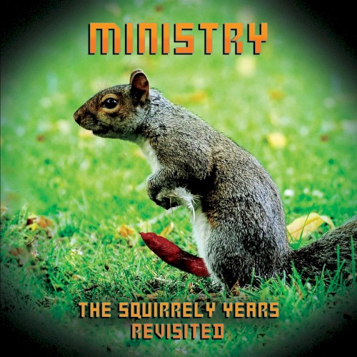Portada del álbum The Squirrely Years Revisited de Ministry