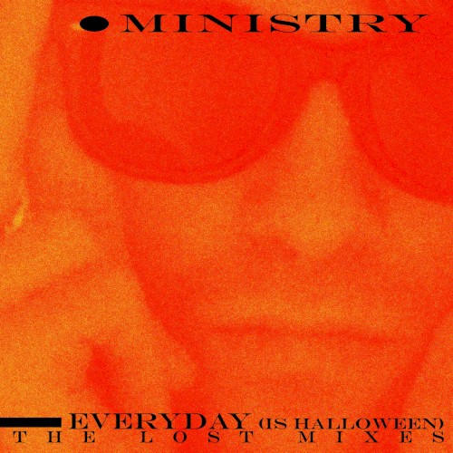 Cover-Artwork für die EP Everyday (is Halloween) - The Lost Mixes von Ministry