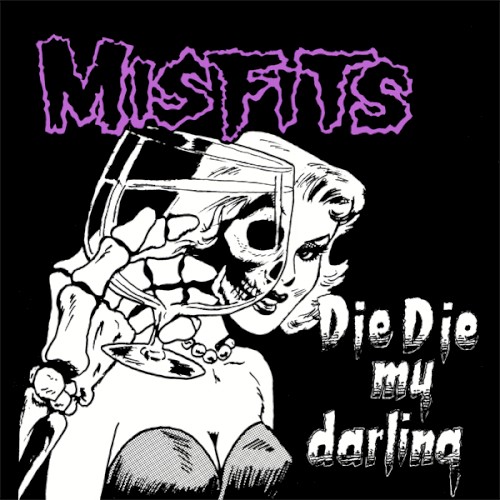 Cover-Artwork für die Single Die, Die My Darling von Misfits