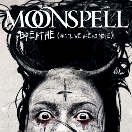 Breathe (Until We Are No More) by Moonspell single cover art