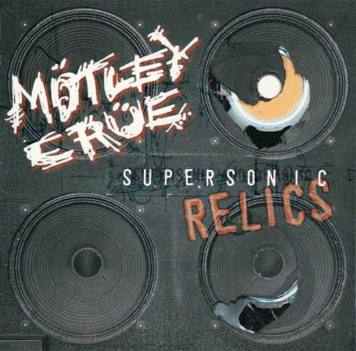 Portada del álbum Supersonic Relics de Motley Crue