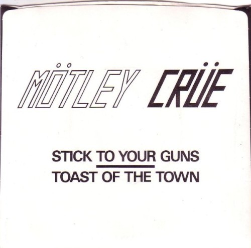 Cover-Artwork für die Single Stick to Your Guns / Toast of the Town von Motley Crue