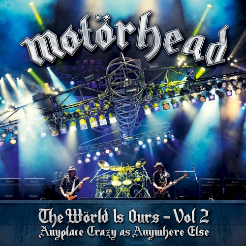 Cover-Artwork für das Album The Wörld Is Ours, Vol 2: Anyplace Crazy as Anywhere Else von Motorhead