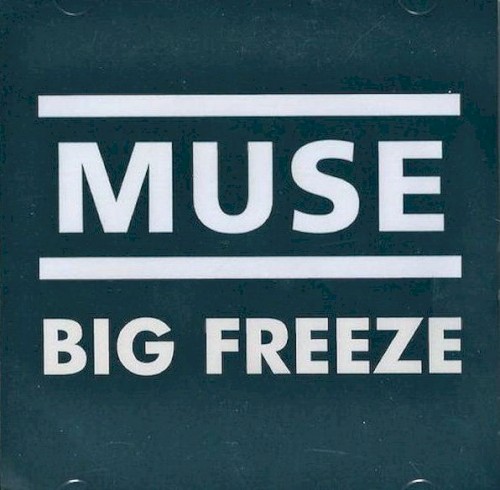 Pochette de Big Freeze par Muse (single)
