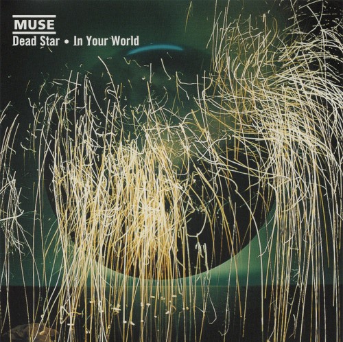 Portada del sencillo Dead Star / In Your World de Muse