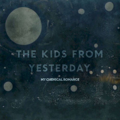 My Chemical Romance 的 The Kids From Yesterday 單曲 封面