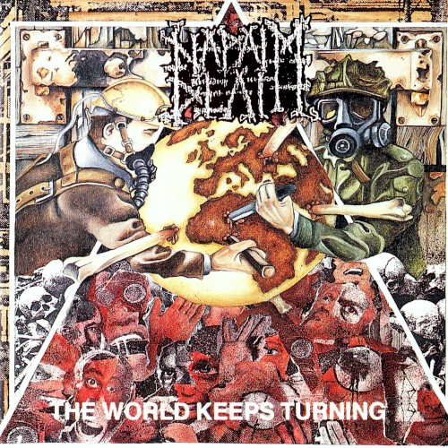 Cover-Artwork für das Album The World Keeps Turning von Napalm Death