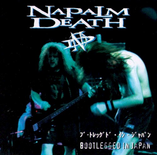 Pochette de Bootlegged in Japan par Napalm Death (album)