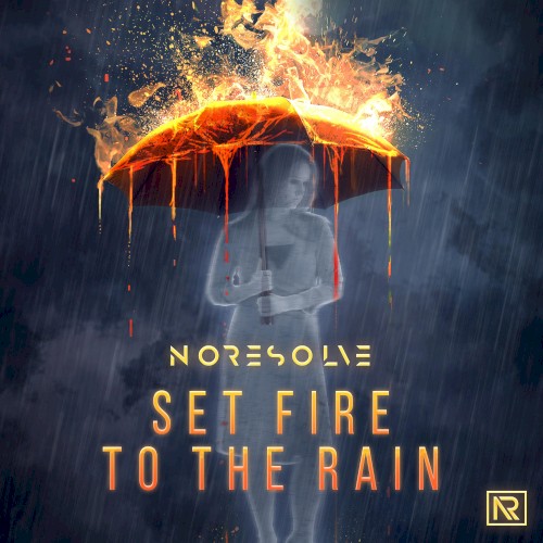 Cover-Artwork für die Single Set Fire to the Rain von No Resolve