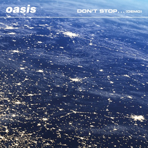 Cover-Artwork für die Single Don’t Stop… (demo) von Oasis