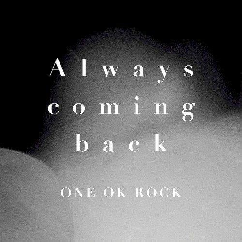 Always coming back by ONE OK ROCK single cover art